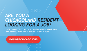 Are you a chicagoland resident looking for a job? Explore Chicago jobs