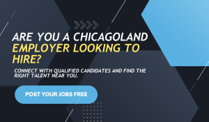 Are you a Chicagoland employer looking to hire? Post Your Jobs free